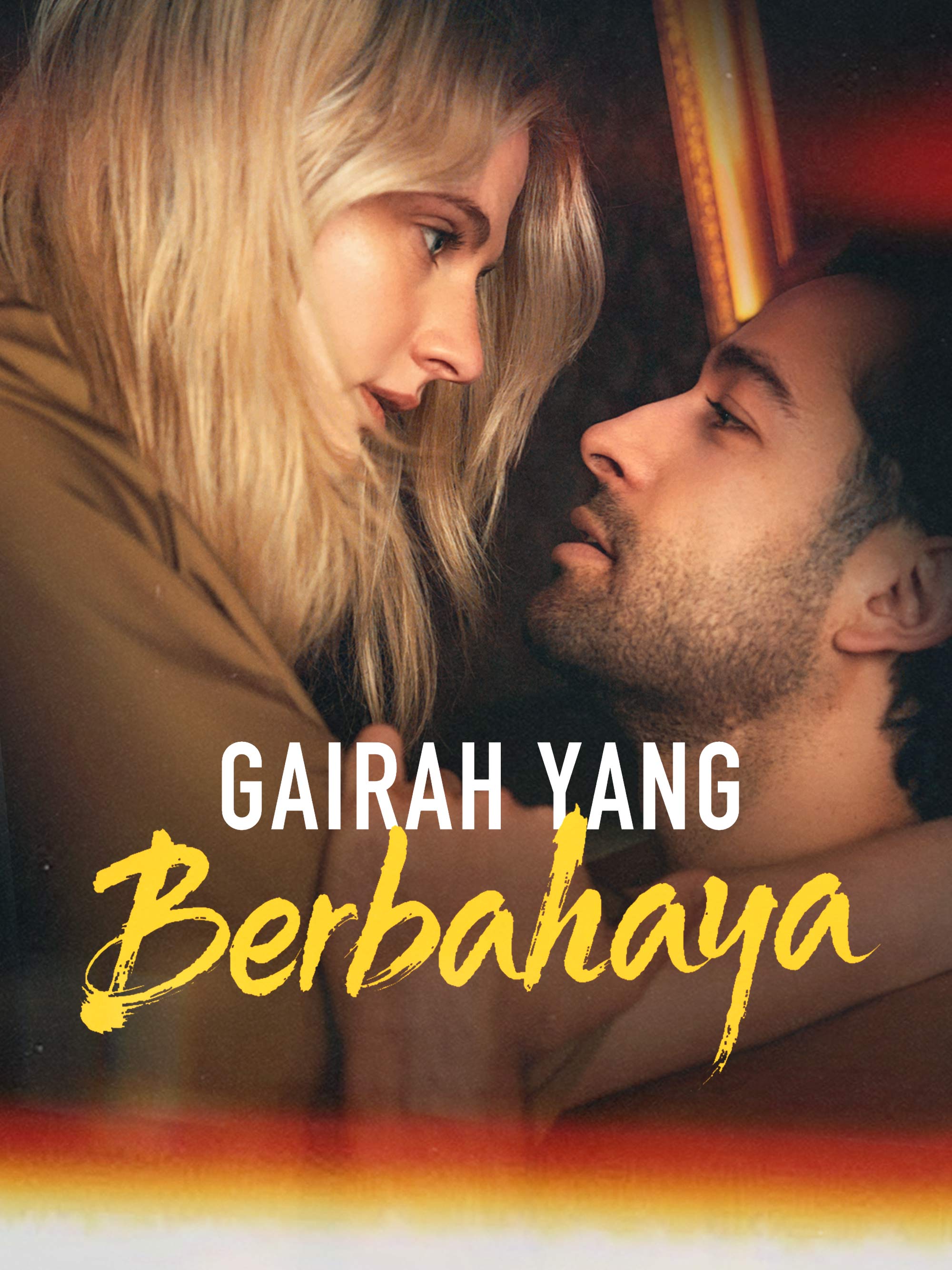 Gairah Yang Berbahaya dizi afişi