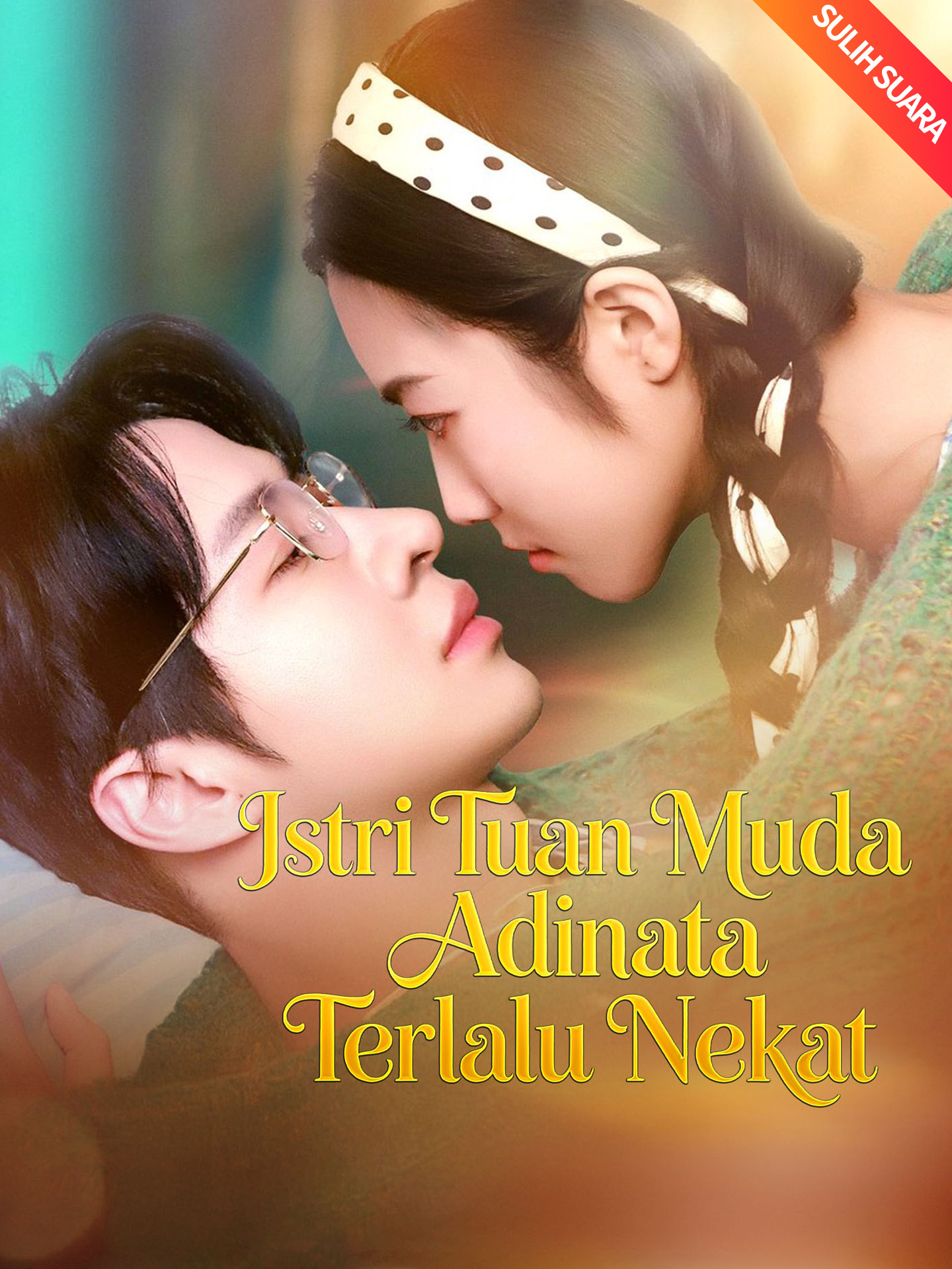 Istri Tuan Muda Adinata Terlalu Nekat dizi afişi