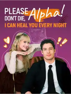 Please don't die, Alpha! I Can Heal You Every Night dizi afişi