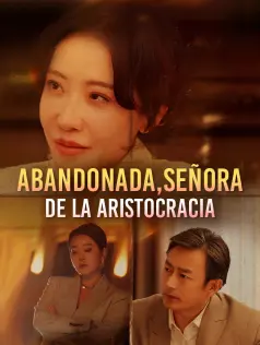 Abandonada, Señora de la Aristocracia dizi afişi