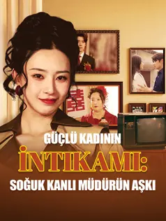 Güçlü Kadının İntikamı: Soğuk Kanlı Müdürün Aşkı dizi afişi