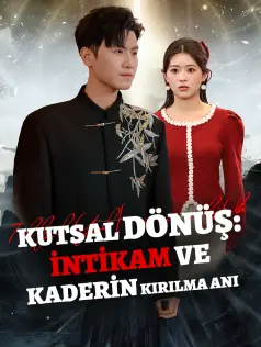 KUTSAL DÖNÜŞ: İNTİKAM VE KADERİN KIRILMA ANI dizi afişi