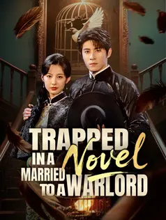 Trapped in a Novel, Married to a Warlord dizi afişi