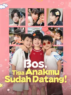 Bos, Tiga Anakmu Sudah Datang! dizi afişi