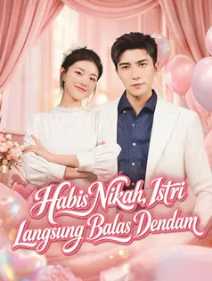 Habis Nikah, Istri Langsung Balas Dendam dizi afişi
