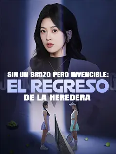 Sin un brazo pero invencible: el regreso de la heredera. dizi afişi