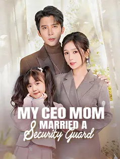 My CEO Mom Married a Security Guard dizi afişi