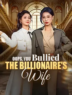 Oops, You Bullied the Billionaire's Wife dizi afişi