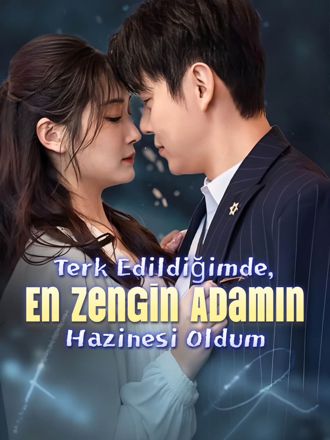Terk Edildiğimde, En Zengin Adamın Hazinesi Oldum. dizi afişi