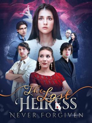 The Lost Heiress: Never Forgiven dizi afişi