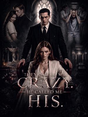 They Called Me Crazy. He Called Me His dizi afişi
