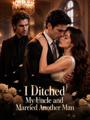 I Ditched My Uncle and Married Another Man dizi afişi