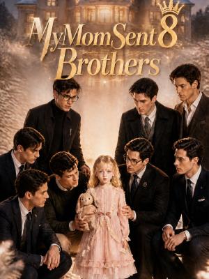 My Mom Sent 8 Brothers dizi afişi
