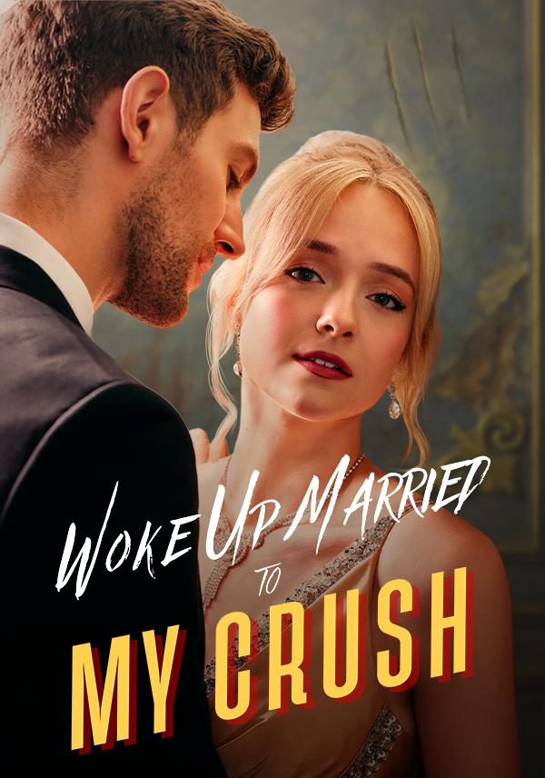 Woke Up Married to My Crush dizi afişi