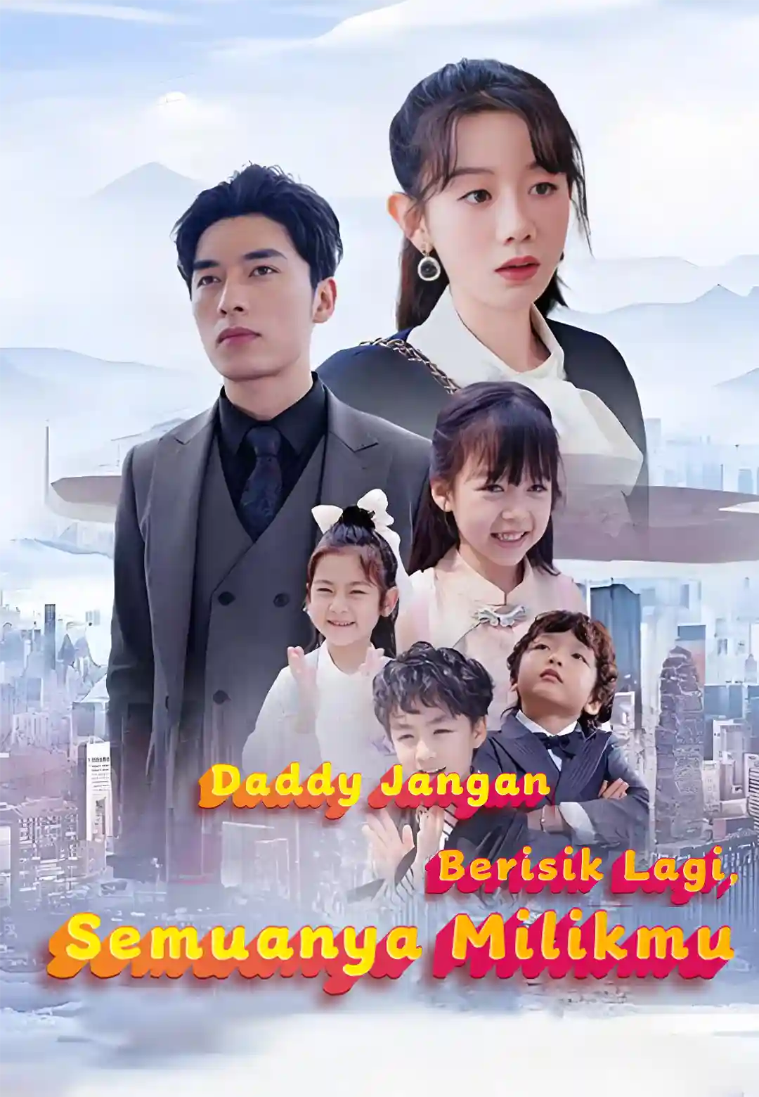 Daddy Jangan Berisik Lagi, Semuanya Milikmu dizi afişi