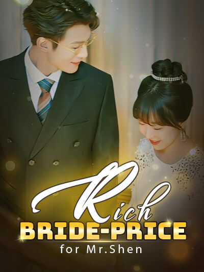Rich bride-price for Mr.Shen dizi afişi