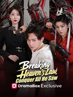 Breaking Heaven's Law, Conquer All He Saw dizi afişi