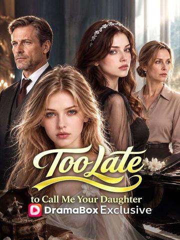 Too Late To Call Me Your Daughter dizi afişi