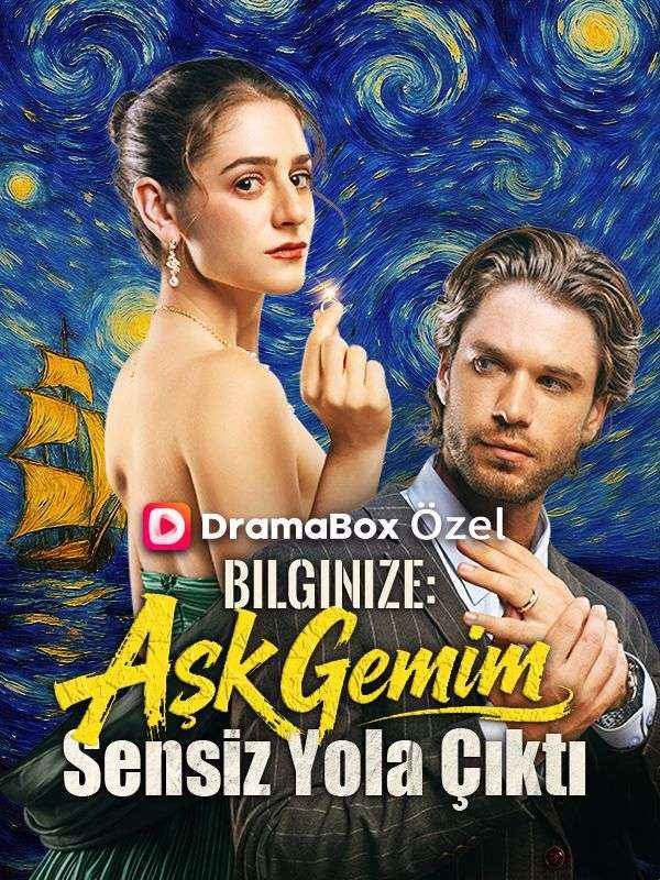 (Dublajlı) Bilginize: Aşk Gemim Sensiz Yola Çıktı dizi afişi