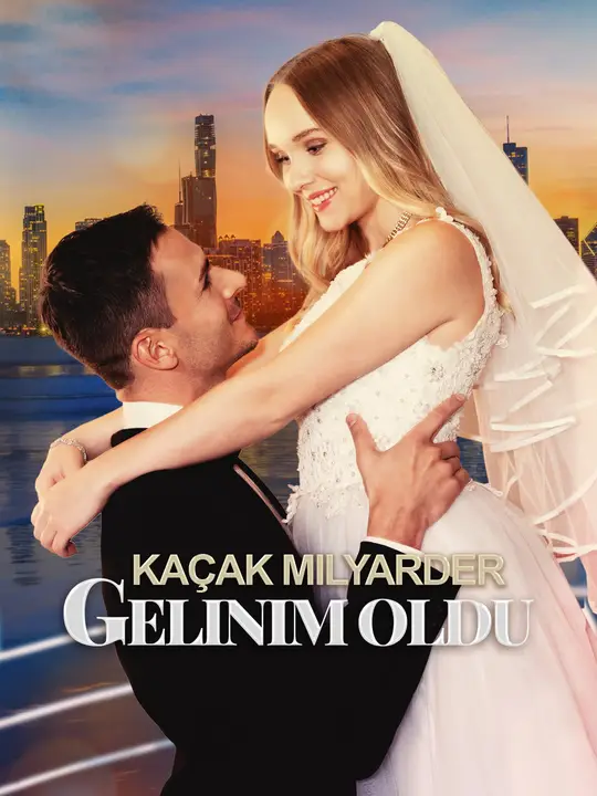 (Dublajlı) Kaçak Milyarder Gelinim Oldu dizi afişi