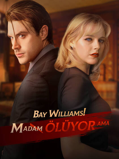 Bay Williams! Madam ölüyor ama dizi afişi