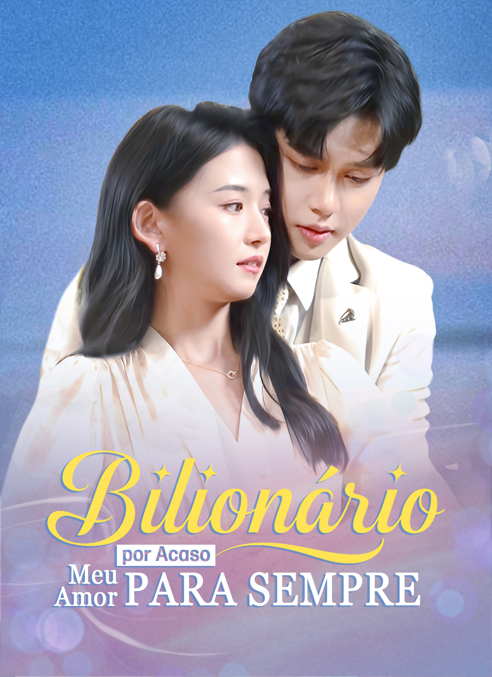 Bilionário por Acaso, Meu Amor para Sempre dizi afişi
