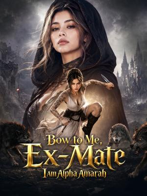 Bow to Me, Ex-Mate: I Am Alpha Amarah dizi afişi