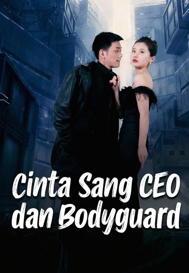 Cinta Sang CEO dan Bodyguard dizi afişi