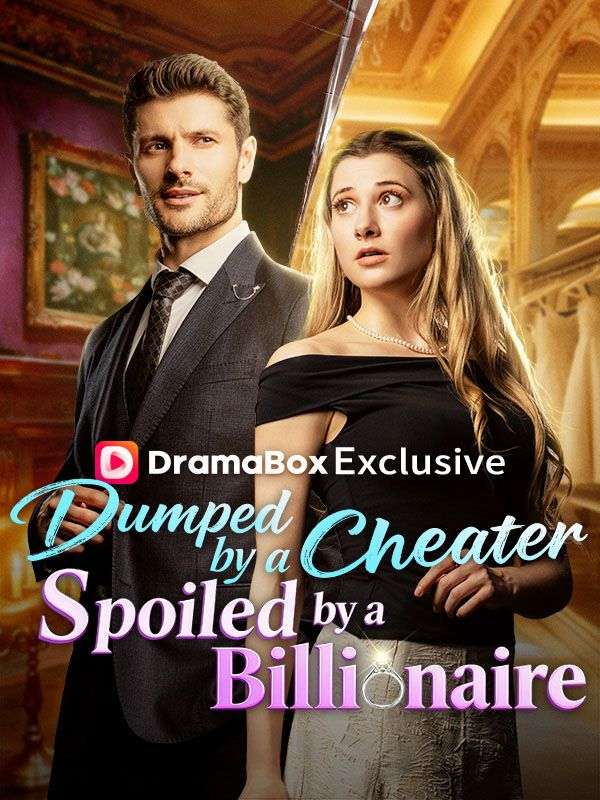 Dumped by a Cheater, Spoiled by a Billionaire dizi afişi