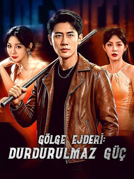Gölge Ejderi: Durdurulmaz Güç dizi afişi