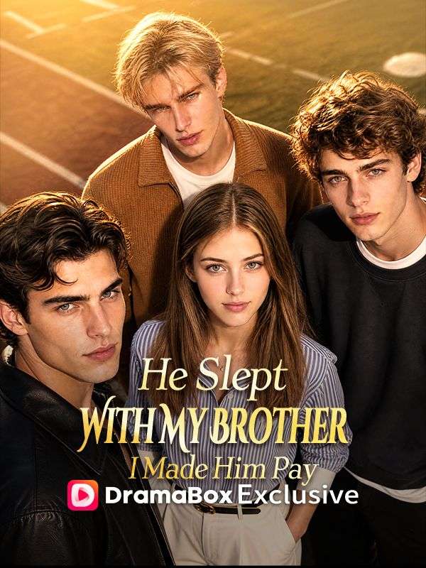 He Slept With My Brother—I Made Him Pay dizi afişi