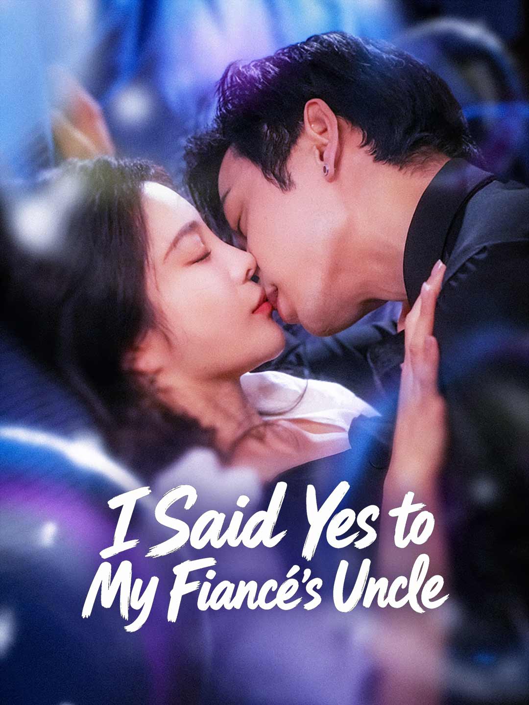 I Said Yes to My Fiancé's Uncle dizi afişi