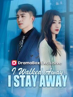 I Walked Away, I Stay Away (DUBBED) dizi afişi