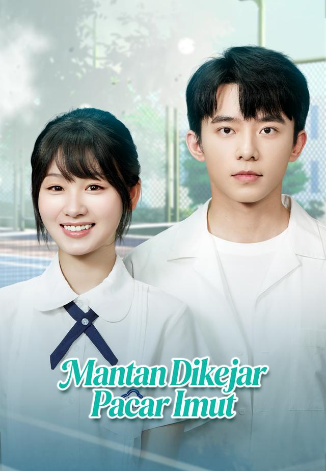 Mantan Dikejar Pacar Imut dizi afişi