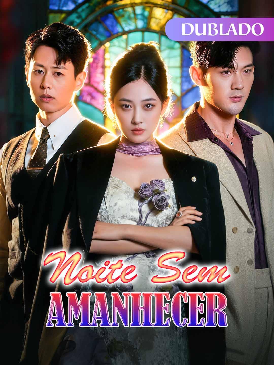 Noite Sem Amanhecer（Dublado） dizi afişi