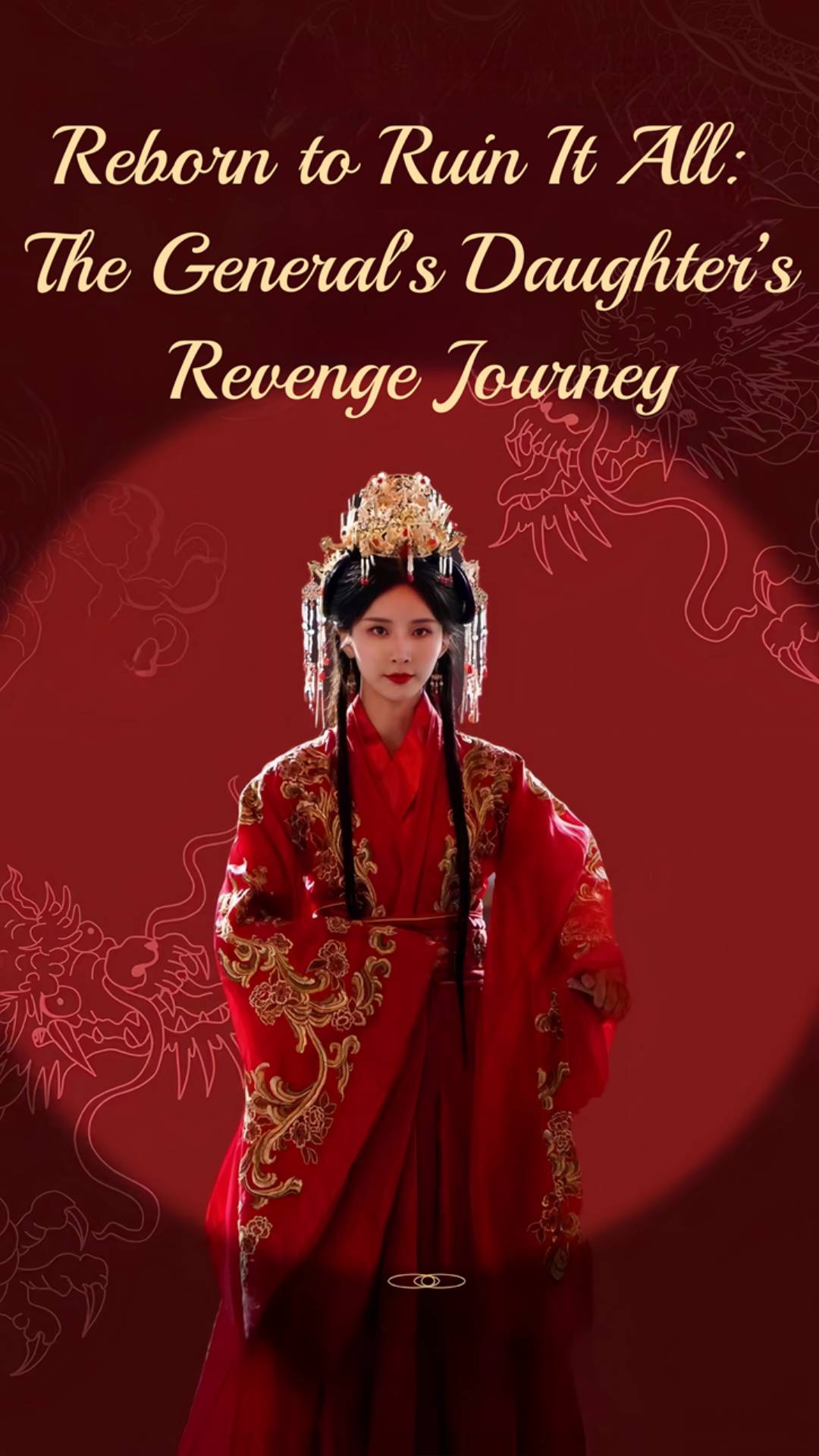 Reborn to Ruin It All: The General’s Daughter’s Revenge Journey dizi afişi