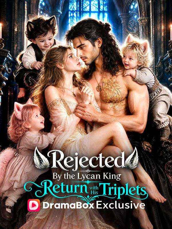 Rejected By the Lycan King, Return with His Triplets dizi afişi