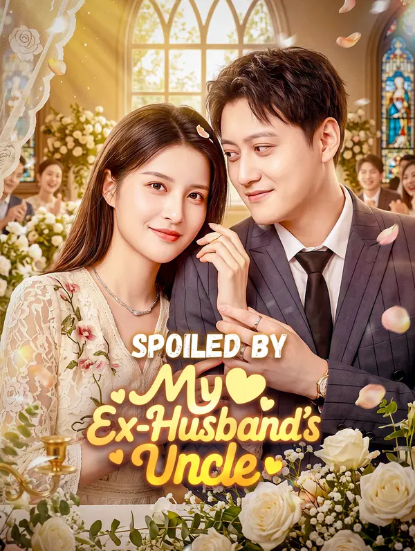 Spoiled by My Ex-Husband's Uncle dizi afişi