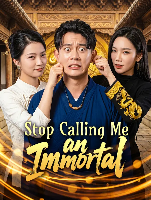 Stop Calling Me an Immortal dizi afişi