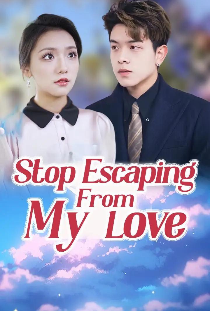 Stop Escaping From My Love dizi afişi