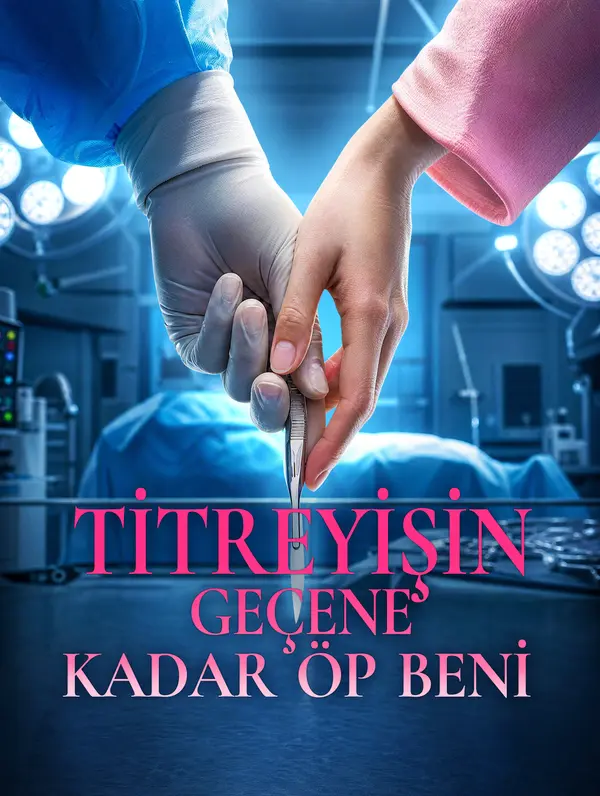 TİTREYİŞİN GEÇENE KADAR ÖP BENİ dizi afişi