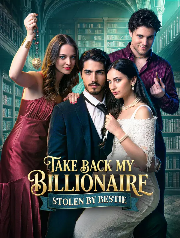 Take Back My Billionaire Stolen By Bestie dizi afişi