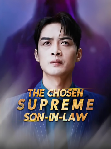 The Chosen Supreme Son-in-Law dizi afişi