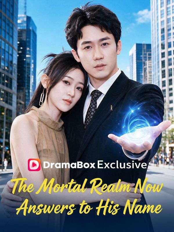 The Mortal Realm Now Answers to His Name dizi afişi