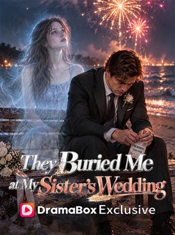 They Buried Me At My Sister S Wedding dizi afişi