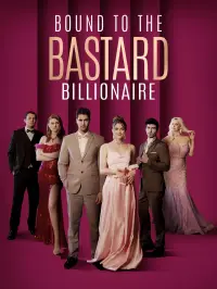 Bound to the Bastard Billionaire - Watch Now