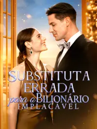 Substituta Errada para o Bilionário Implacável - Adicionados Recentemente