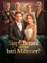 Siapa Berani Melukai Istri Miliuner? - Últimos Agregados