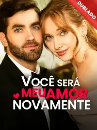 [Dublado] Você Será Meu Amor Novamente yeni bölümler