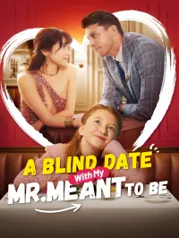 A Blind Date with my Mr. Meant-to-Be Drama Poster